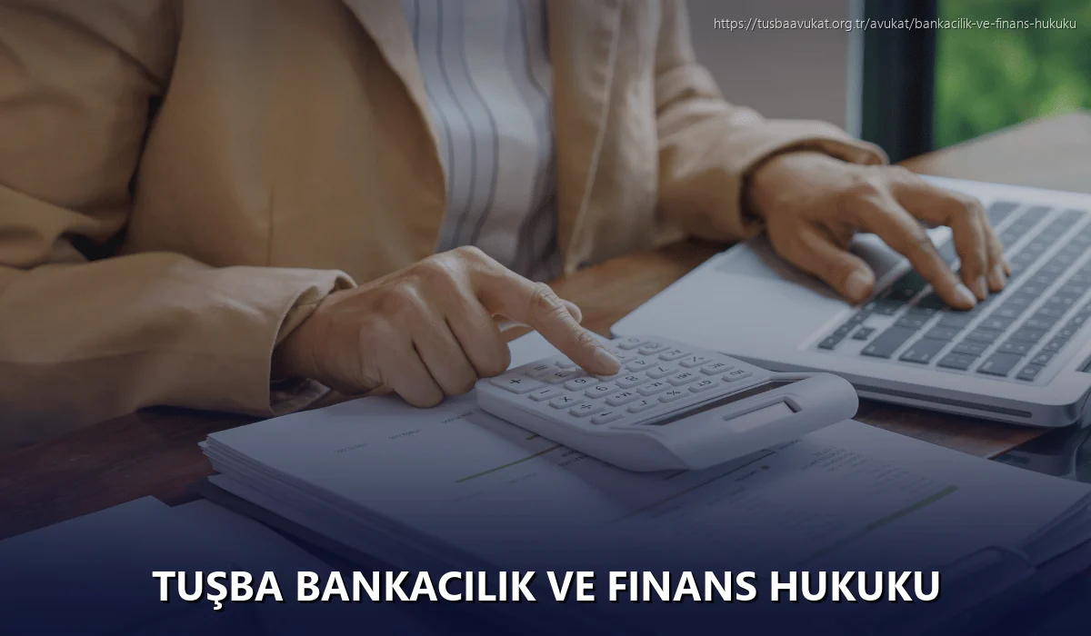 Tuşba Bankacılık ve Finans Hukuku