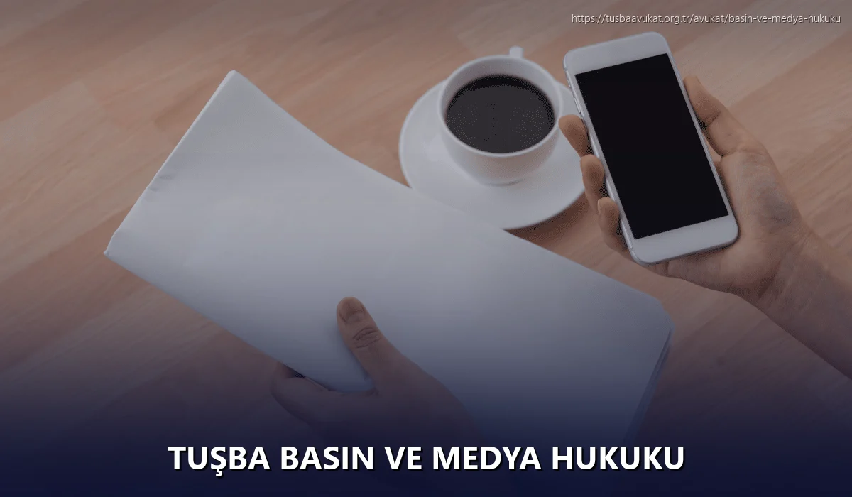 Tuşba Basın ve Medya Hukuku