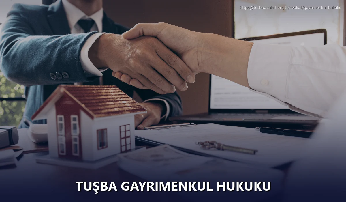 Tuşba Gayrimenkul Hukuku