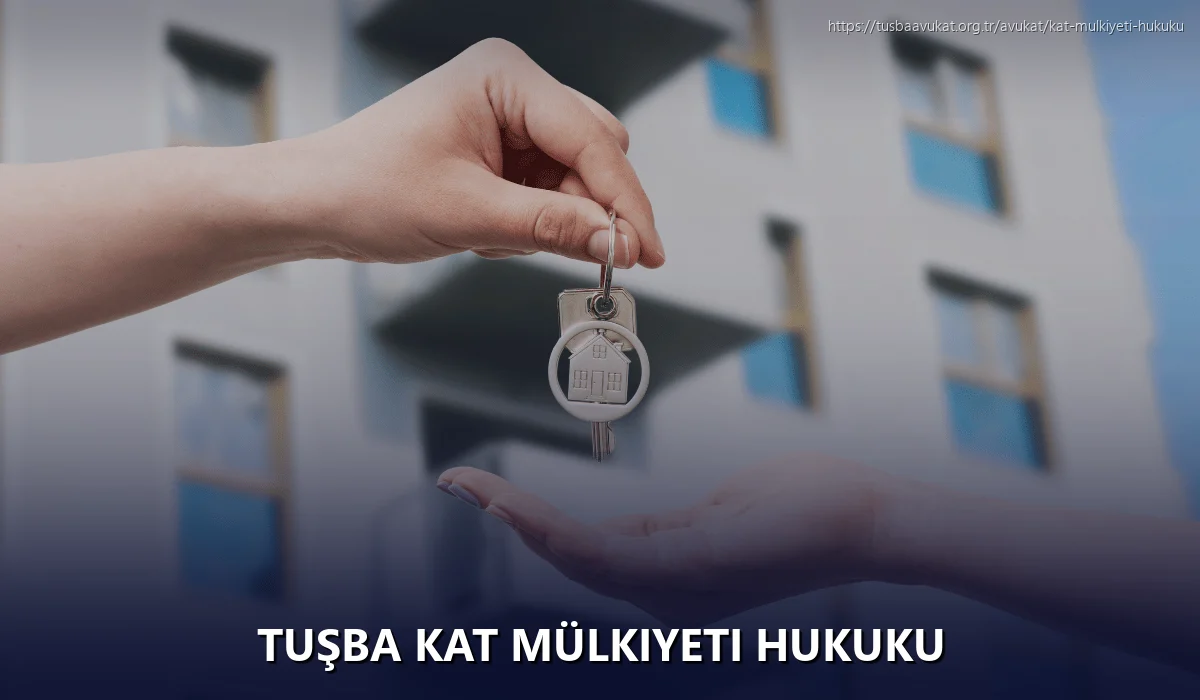 Tuşba Kat Mülkiyeti Hukuku