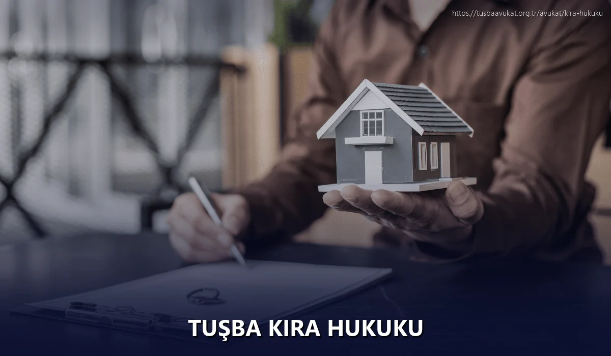 Tuşba Kira Hukuku
