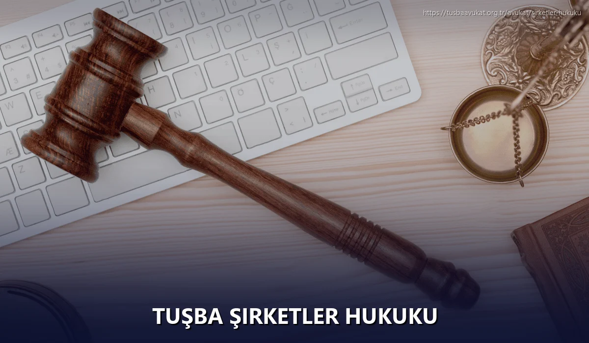 Tuşba Şirketler Hukuku