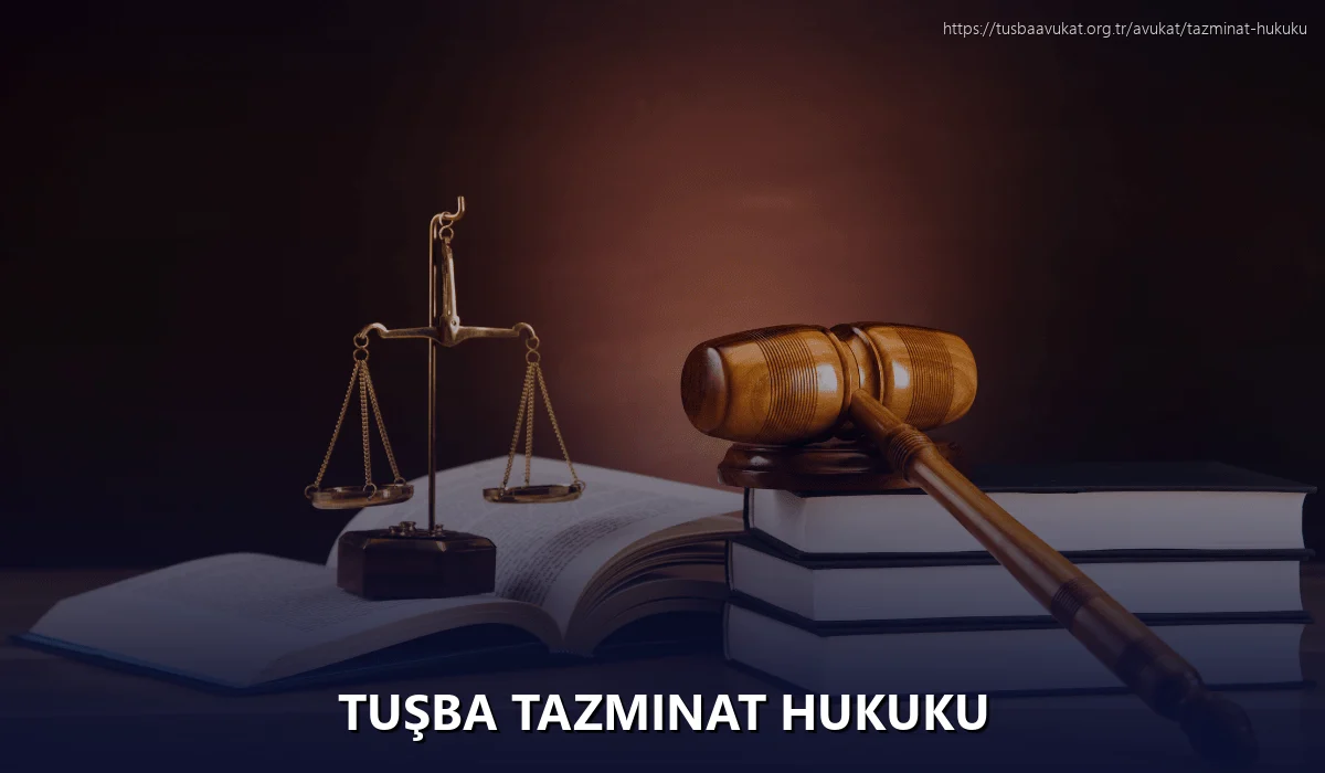 Tuşba Tazminat Hukuku