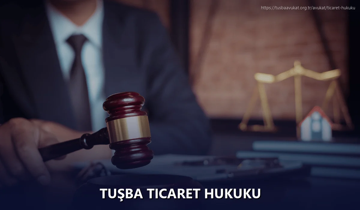 Tuşba Ticaret Hukuku