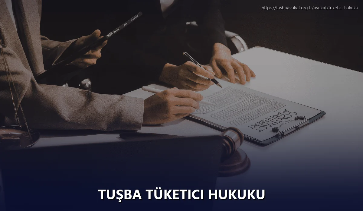 Tuşba Tüketici Hukuku